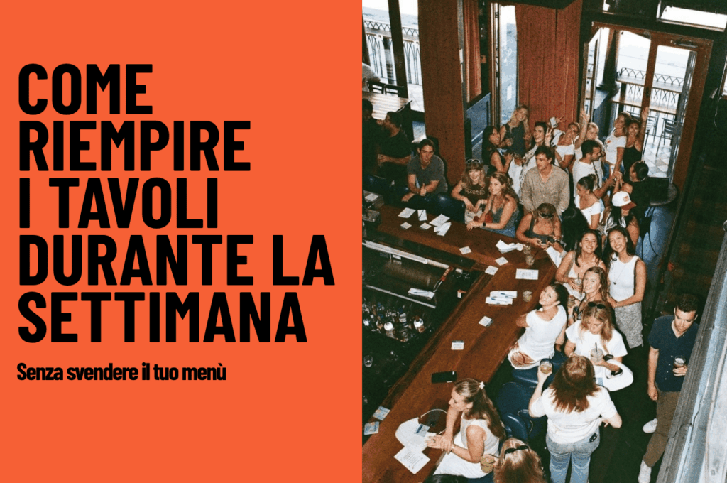 Riempire i tavoli infrasettimanali